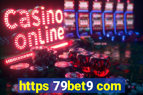 https 79bet9 com